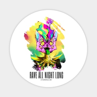 Techno cat - Rave all night long - Catsondrugs.com - rave, edm, festival, techno, trippy, music, 90s rave, psychedelic, party, trance, rave music, rave krispies, rave flyer Magnet